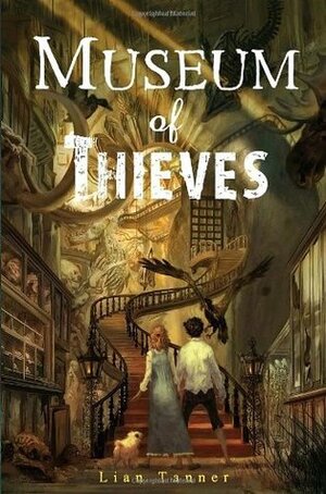 Museum of Thieves: the Keepers 1 by Lian Tanner, Sebastian Ciaffaglione