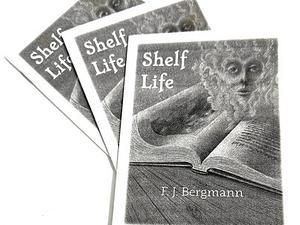 Shelf Life by F.J. Bergmann