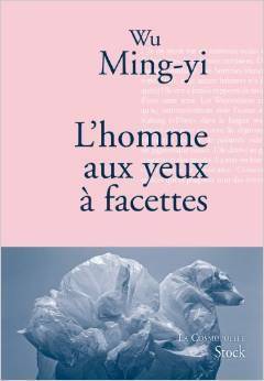 L'Homme aux yeux à facettes by Wu Ming-Yi, Gwennaël Gaffric