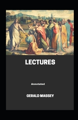 Gerald Massey's Lectures Annotated by Gerald Massey