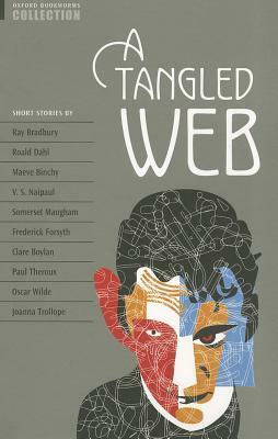 A Tangled Web by Alison Sykes-McNulty, Jennifer Bassett, Joanna Trollope, Maeve Binchy, Oscar Wilde, Clare Boylan, Christine Lindop, H.G. Widdowson, Roald Dahl, V.S. Naipaul, W. Somerset Maugham, Frederick Forsyth, Paul Theroux, Ray Bradbury