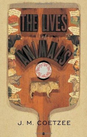 The Lives of Animals by Marjorie Garber, Barbara Smuts, J.M. Coetzee, Wendy Doniger, Amy Gutmann, Peter Singer