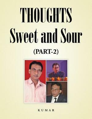 Thoughts - Sweet and Sour: (part-2) by Kumar