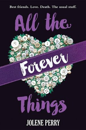 All the Forever Things by Jolene Perry