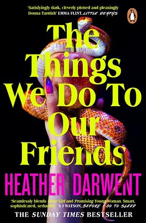 The Things We Do To Our Friends by Heather Darwent