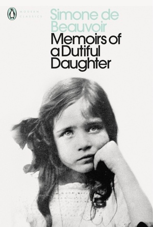 Memoirs of a Dutiful Daughter by Simone de Beauvoir
