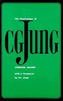 The Psychology of C.G. Jung by Jolande Jacobi, Ralph Manheim, C.G. Jung