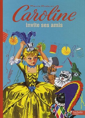 Caroline invite ses amis by Pierre Probst