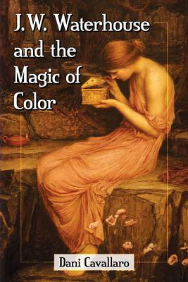 J.W. Waterhouse and the Magic of Color by Dani Cavallaro