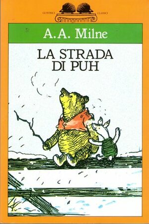 La strada di Puh by John Meddemmen, Ernest H. Shepard, Luigi Spagnol, A.A. Milne