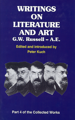Writings on Literature and Art by George W. Russell, George William Russell