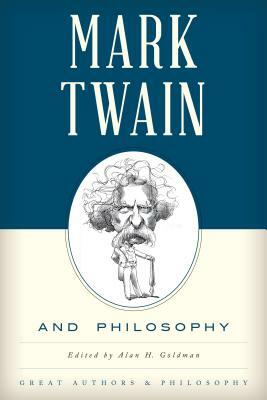 Mark Twain and Philosophy by 