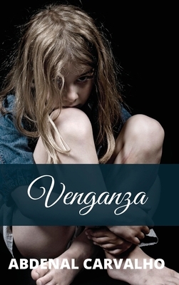 Venganza by Abdenal Carvalho