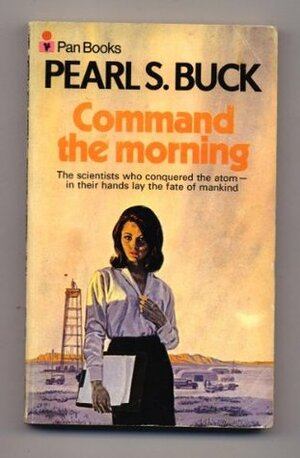 Command the Morning by Pearl S. Buck