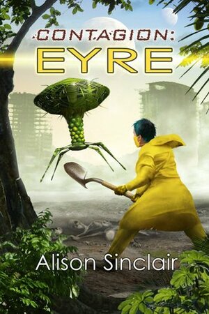 Contagion: Eyre by Alison Sinclair