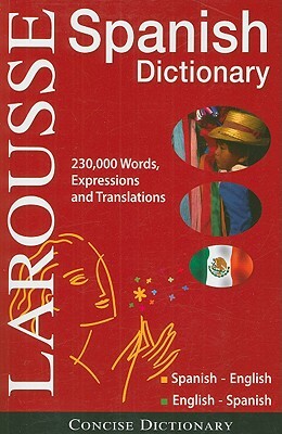 Larousse Concise Dictionary: Spanish-English / English-Spanish by Larousse