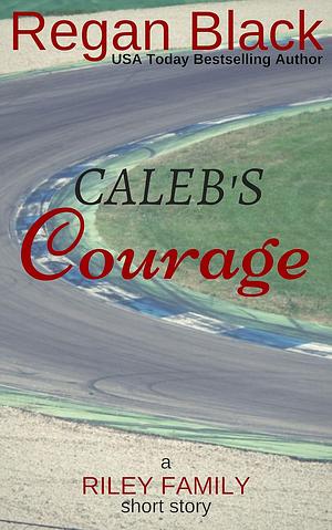 Caleb's Courage by Regan Black