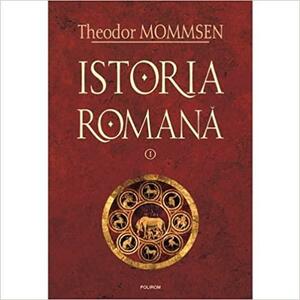 Istoria romana. Volumul I by Theodor Mommsen