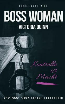 Boss Woman by Victoria Quinn