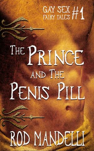 The Prince & The Penis Pill by Rod Mandelli