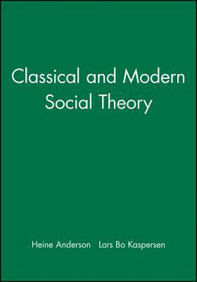Classical and Modern Social Theory by 