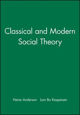 Classical and Modern Social Theory by 