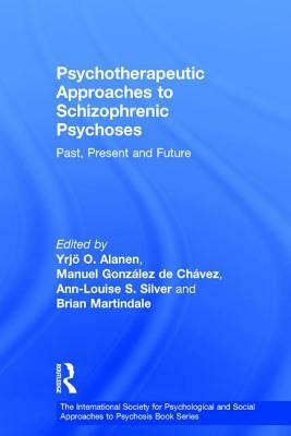 Psychotherapeutic Approaches to Schizophrenic Psychoses: Past, Present and Future by 