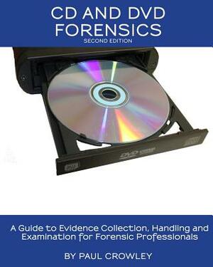 CD and DVD Forensics by Kevin Miller, Paul J. Crowley