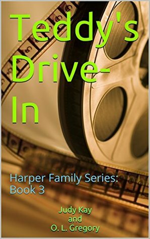 Teddy's Drive-In (Harper Family Series: Book 3) by O.L. Gregory