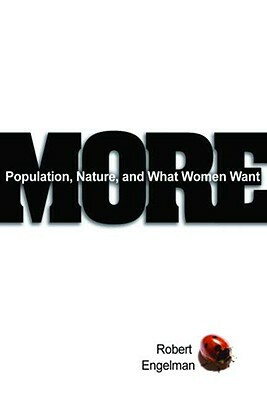 More: Population, Nature, and What Women Want by Robert Engelman