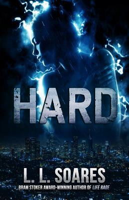 Hard by L.L. Soares