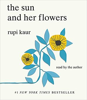 The Sun and Her Flowers by Rupi Kaur