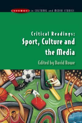 Critical Readings: Sport, Culture and the Media by 