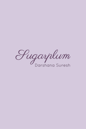 Sugarplum by Darshana Suresh