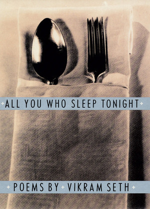 All You Who Sleep Tonight by Vikram Seth