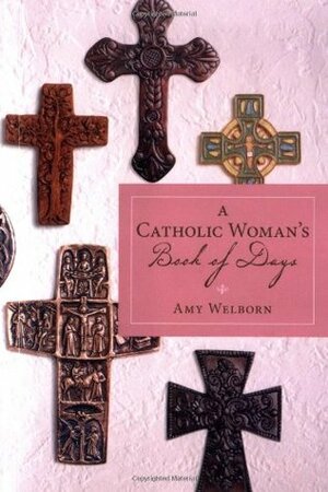 A Catholic Woman's Book of Days by Amy Welborn