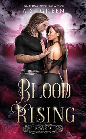 Blood Rising by A.S. Green