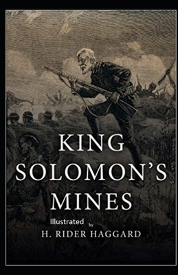 King Solomon's Mines Illustrated by H. Rider Haggard