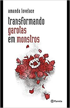 Transformando garotas em monstros by Amanda Lovelace