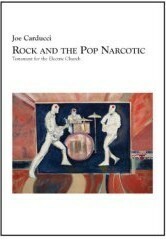 Rock and the Pop Narcotic by Joe Carducci