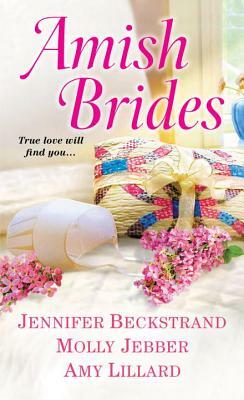 Amish Brides by Amy Lillard, Jennifer Beckstrand, Molly Jebber