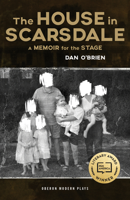 The House in Scarsdale: A Memoir for the Stage by Dan O'Brien