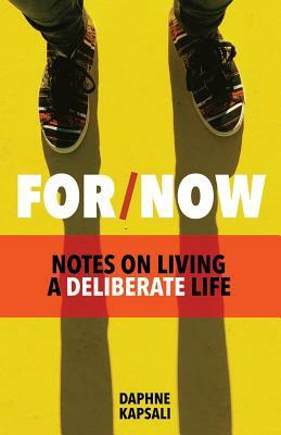 For Now: Notes on Living a Deliberate Life by Daphne Kapsali