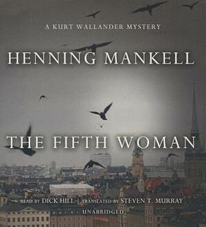 The Fifth Woman: A Kurt Wallander Mystery by Henning Mankell