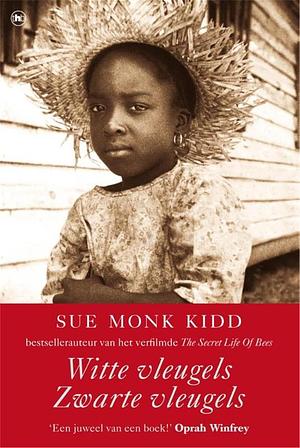 Witte vleugels, zwarte vleugels by Sue Monk Kidd