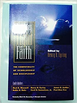 Learning in the Light of Faith by Henry B. Eyring