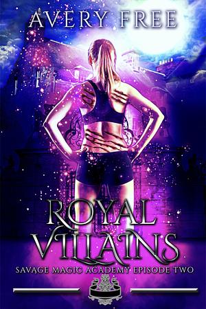 Royal Villains by Avery Free