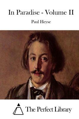 In Paradise - Volume II by Paul Heyse