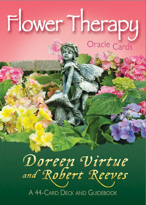 Flower Therapy Oracle Cards: A 44-Card Deck and Guidebook by Doreen Virtue, Robert Reeves