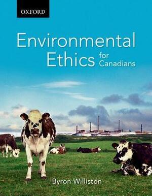 Environmental Ethics for Canadians by Byron Williston